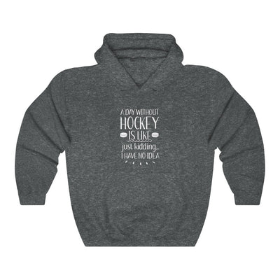 "A Day Without Hockey" Unisex Hooded Sweatshirt